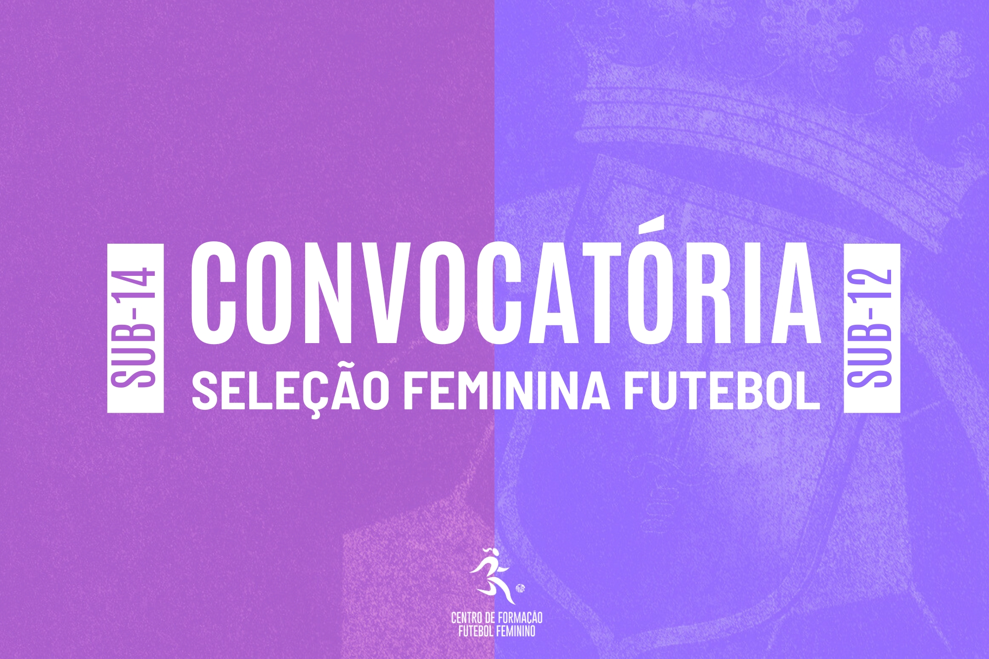 Convocatória | Centro de Formação de Futebol Feminino 